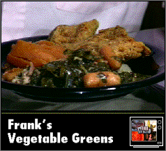 Frank's Vegetable Greens